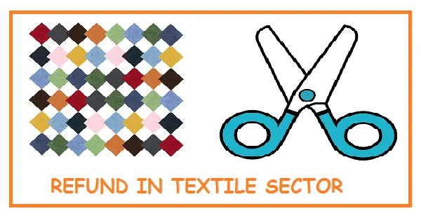 REFUND-IN-TEXTILE-SECTOR